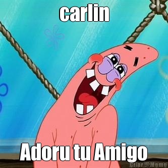 carlin Adoru tu Amigo