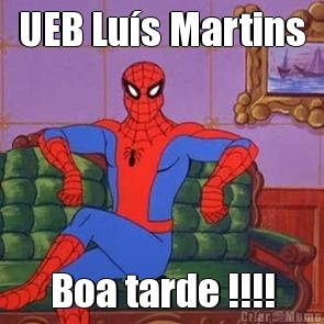 UEB Lus Martins Boa tarde !!!!