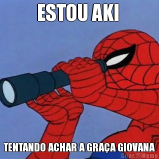 ESTOU AKI  TENTANDO ACHAR A GRAA GIOVANA