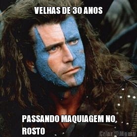 VELHAS DE 30 ANOS PASSANDO MAQUIAGEM NO
ROSTO