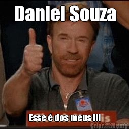 Daniel Souza Esse  dos meus !!!