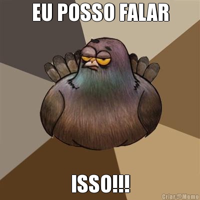 EU POSSO FALAR ISSO!!!