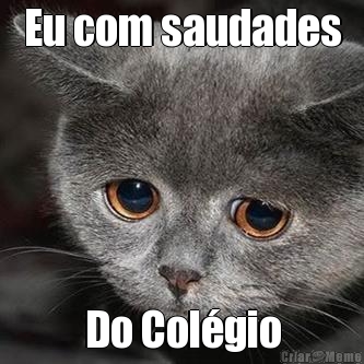 Eu com saudades Do Colgio