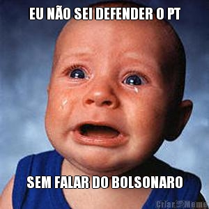 EU NO SEI DEFENDER O PT SEM FALAR DO BOLSONARO