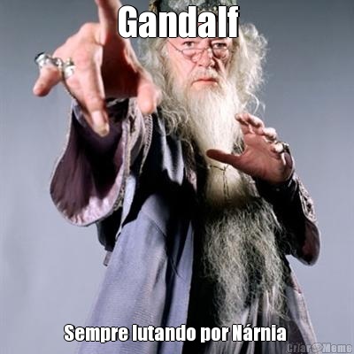 Gandalf Sempre lutando por Nrnia 