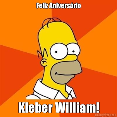 Feliz Aniversrio Kleber William!