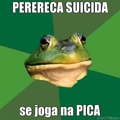 PERERECA SUICIDA se joga na PICA