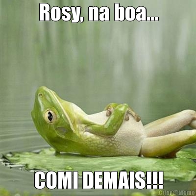 Rosy, na boa... COMI DEMAIS!!!