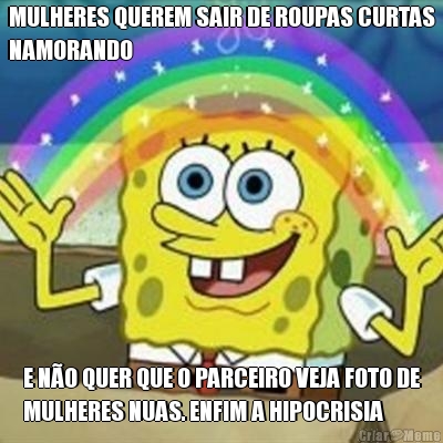 MULHERES QUEREM SAIR DE ROUPAS CURTAS
NAMORANDO E NO QUER QUE O PARCEIRO VEJA FOTO DE
MULHERES NUAS. ENFIM A HIPOCRISIA