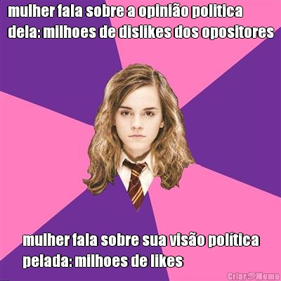 mulher fala sobre a opinio politica
dela: milhoes de dislikes dos opositores mulher fala sobre sua viso poltica
pelada: milhoes de likes