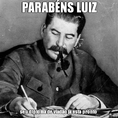 PARABNS LUIZ seu diploma de viado ja esta pronto 