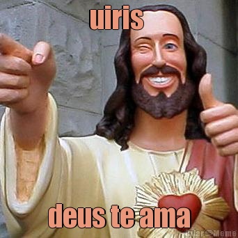 uiris  deus te ama