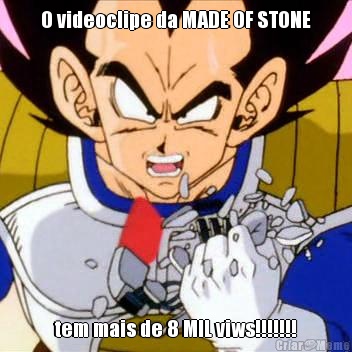 O videoclipe da MADE OF STONE tem mais de 8 MIL viws!!!!!!!