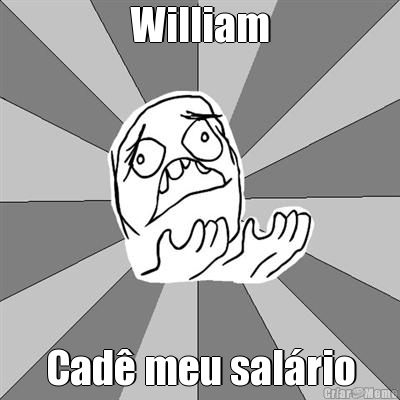 William Cad meu salrio