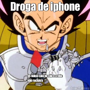 Droga de iphone os nokia caia no co e a tela
no rachava

