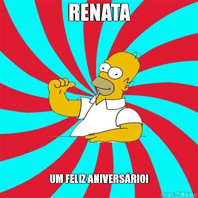 RENATA UM FELIZ ANIVERSRIO!