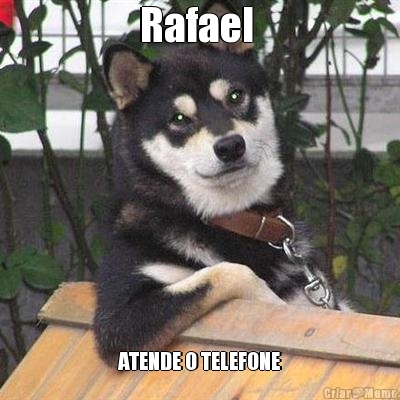 Rafael  ATENDE O TELEFONE