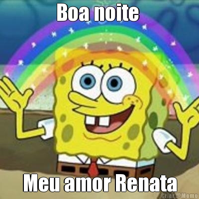 Boa noite  Meu amor Renata