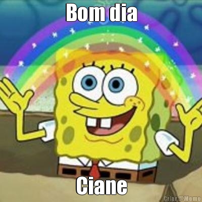 Bom dia Ciane