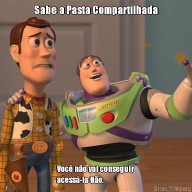 Sabe a Pasta Compartilhada Voc no vai conseguir
acess-la No.