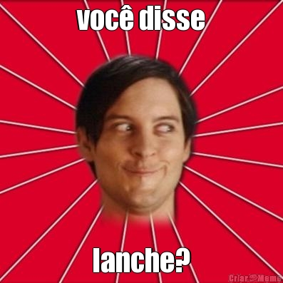 voc disse lanche?