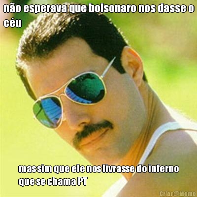 no esperava que bolsonaro nos dasse o
cu mas sim que ele nos livrasse do inferno
que se chama PT