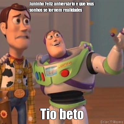 Juninho Feliz aniversrio e que teus
sonhos se tornem realidades  Tio beto