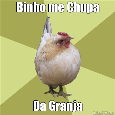 Binho me Chupa Da Granja