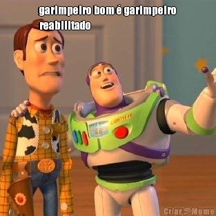 garimpeiro bom  garimpeiro
reabilitado 