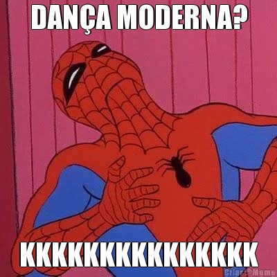 DANA MODERNA? KKKKKKKKKKKKKKK