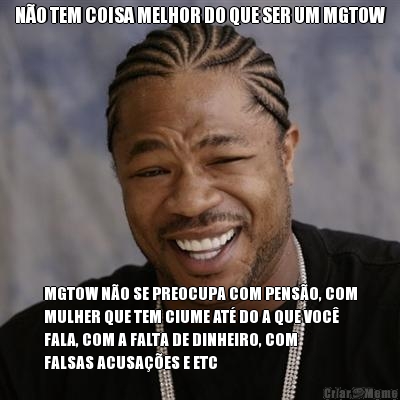 NO TEM COISA MELHOR DO QUE SER UM MGTOW MGTOW NO SE PREOCUPA COM PENSO, COM
MULHER QUE TEM CIUME AT DO A QUE VOC
FALA, COM A FALTA DE DINHEIRO, COM
FALSAS ACUSAES E ETC