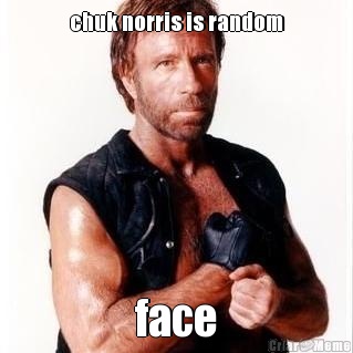 chuk norris is random face