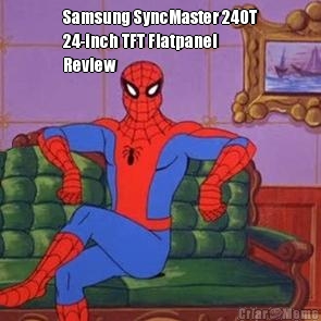 Samsung SyncMaster 240T
24-inch TFT Flatpanel
Review 
