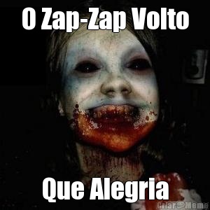 O Zap-Zap Volto Que Alegria