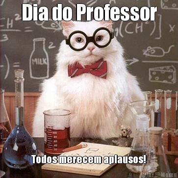 Dia do Professor Todos merecem aplausos!