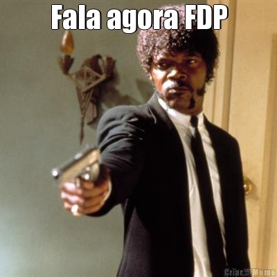 Fala agora FDP 