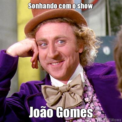 Sonhando com o show  Joo Gomes