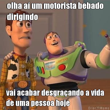 olha a um motorista bebado
dirigindo vai acabar desgraando a vida
de uma pessoa hoje