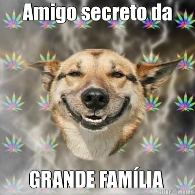 Amigo secreto da GRANDE FAMLIA 