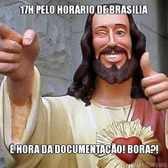 17H PELO HORRIO DE BRASILIA  HORA DA DOCUMENTAO! BORA?!