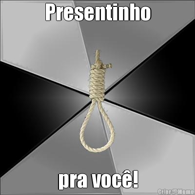 Presentinho pra voc!