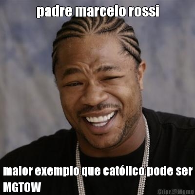 padre marcelo rossi maior exemplo que catlico pode ser
MGTOW