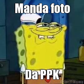 Manda foto Da PPK