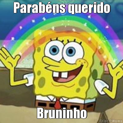 Parabns querido Bruninho