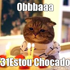 Obbbaaa 31Estou Chocado