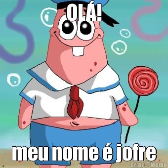 OL! meu nome  jofre