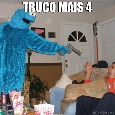 TRUCO MAIS 4 