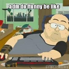 adm do ifunny be like 