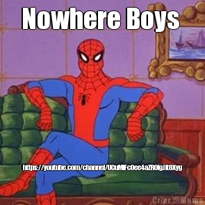 Nowhere Boys  https://youtube.com/channel/UCuMiFcOee4aZROlgJlt8Xyg