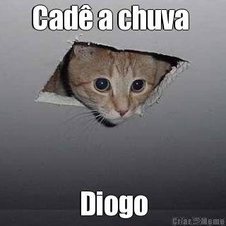 Cad a chuva  Diogo